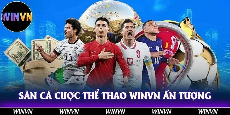WINVN 37 Sàn giải trí cá cược thể thao tại Winvn ấn tượng