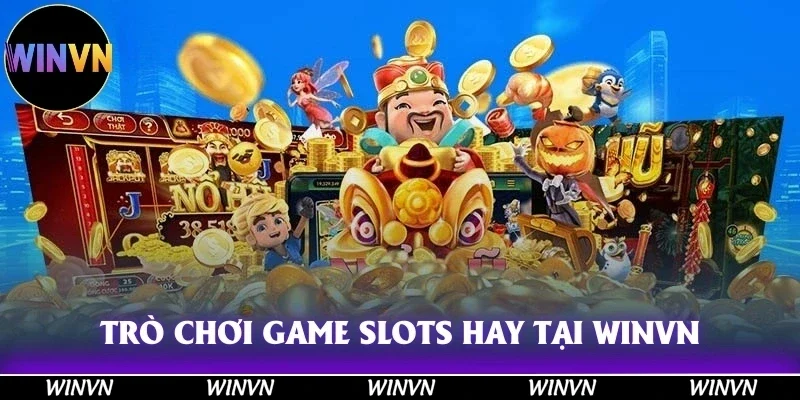 WINVN 38 Trò chơi game slots siêu hay có tại nền tảng Winvn