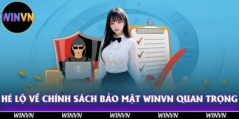 Hé lộ về bốn chính sách bảo mật Winvn quan trọng nhất