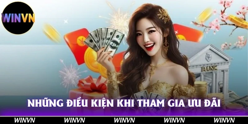 Những điều kiện mà bạn cần biết khi tham gia các chương trình ưu đãi!