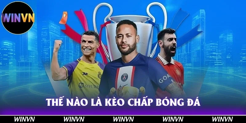 Thế nào là kèo chấp bóng đá?